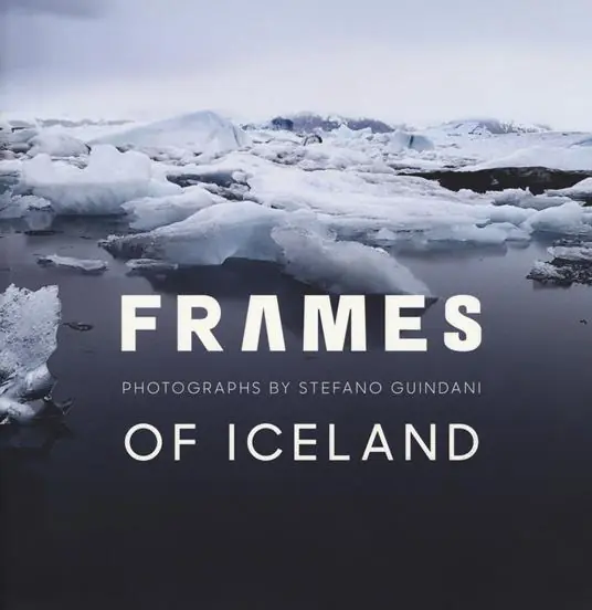 Soddisfatti O Rimborsati Frames of Iceland. Photographs by Stefano Guindani. Ediz. italiana e inglese