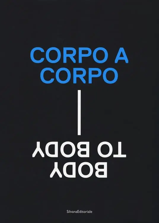Economico Corpo a corpo-Body to body. Catalogo della mostra (Roma, 22 giugno-24 settembre 2017). Ediz. a colori