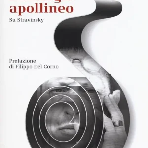 L‘orologio apollineo. Su Stravinsky Promozione Esclusiva