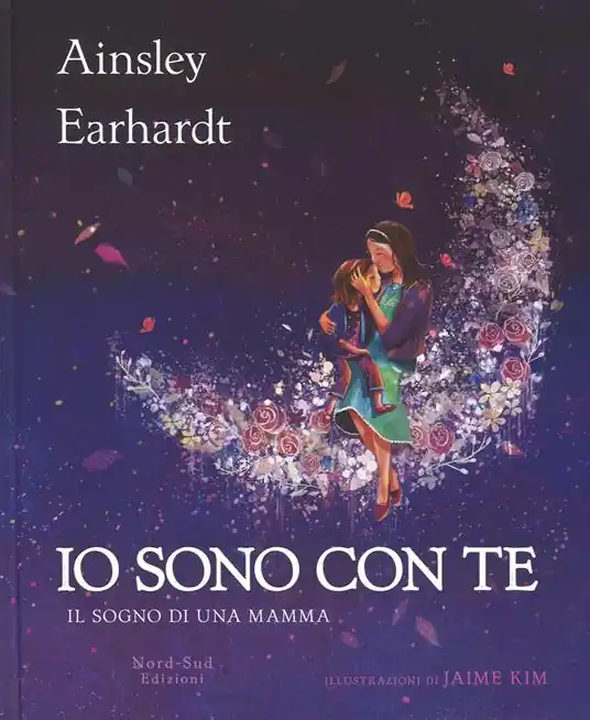 Io sono con te. Il sogno di una mamma. Ediz. a colori Offerta Limitata