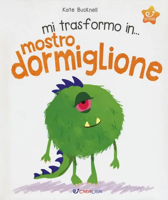 Mi trasformo in... mostro dormiglione. Ediz. a colori Nuovo Arrivo