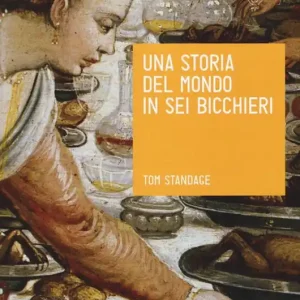 Una storia del mondo in sei bicchieri Saldi