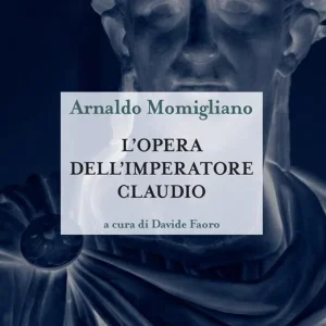 L‘opera dell‘imperatore Claudio Solo Oggi