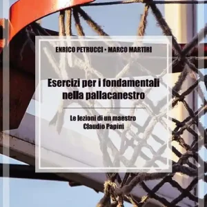 Offerta Esercizi per i fondamentali nella pallacanestro. Le lezioni di un maestro Claudio Papini. Ediz. illustrata