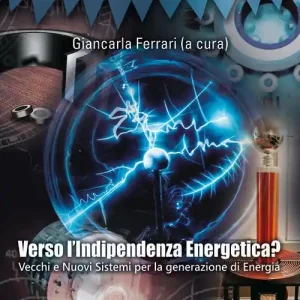 Verso l‘indipendenza energetica? Vecchi e nuovi sistemi per la generazione di energia Compra Adesso