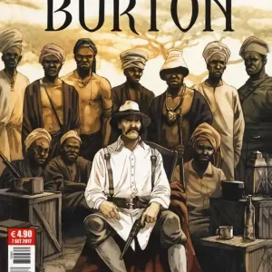 Capitano sir Richard Francis Burton. Gli esploratori della storia. Vol. 4 Alle sorgenti del Nilo Must-Have