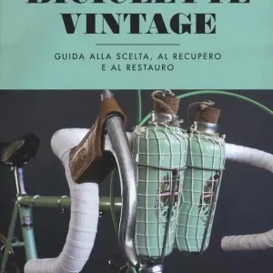 Spedizione Espresso Biciclette vintage. Guida alla scelta, al recupero e al restauro. Ediz. a colori