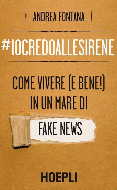 Prezzo Conveniente iocredoallesirene. Come vivere (e bene!) in un mare di fake news