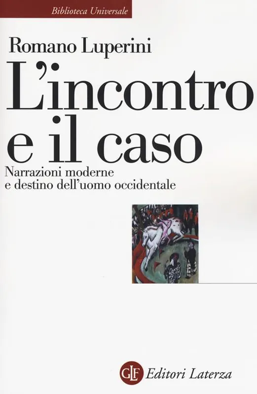 Prezzo Conveniente L‘incontro e il caso. Narrazioni moderne e destino dell‘uomo occidentale
