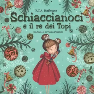 Schiaccianoci e il Re dei topi. Ediz. a colori Compra Adesso
