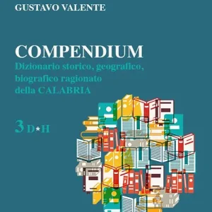 Compendium. Dizionario storico, geografico, biografico, ragionato della Calabria. Vol. 3 Pagamento Sicuro