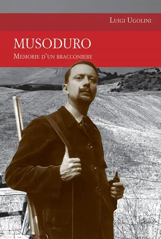 Più Venduto Musoduro. Memorie di un bracconiere