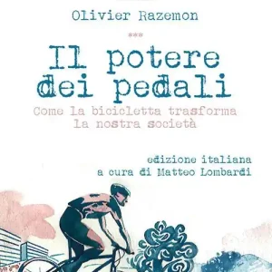 Il potere dei pedali. Come la bicicletta trasforma la nostra società Vendita Finale