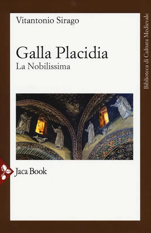 Galla Placidia. La nobilissima. Nuova ediz. Saldi