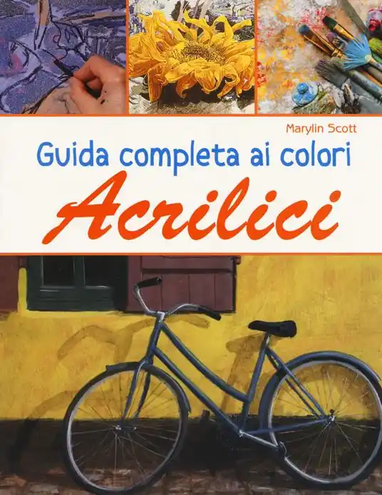 Occasione Imperdibile Guida completa ai colori acrilici. Ediz. a colori