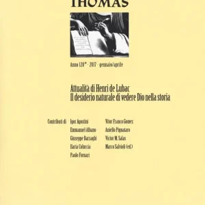 Offerta Divus Thomas (2017). Vol. 1 Attualità di Henry de Lubac. Il desiderio naturale di vedere Dio nella storia
