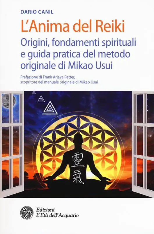 L‘anima del reiki. Origini, fondamenti spirituali e guida pratica del metodo originale di Mikao Usui Offerta Lampo