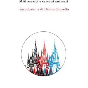 Da Pigmalione a Pinocchio. Miti arcaici e cartoni animati Non Perdere