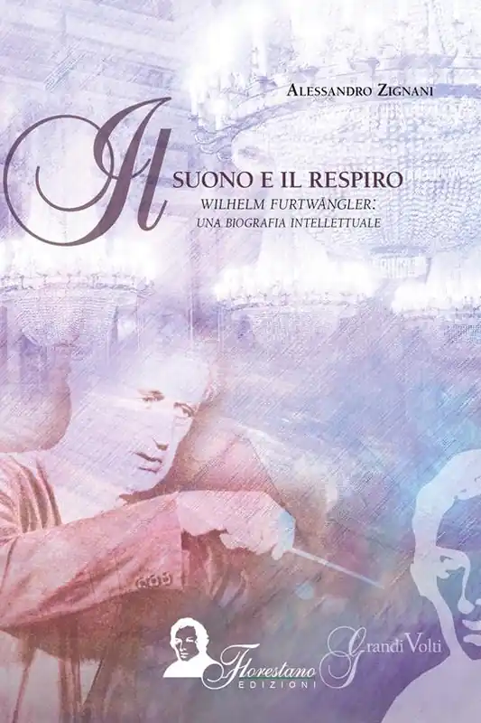 Pagamento Sicuro Il suono e il respiro. Wilhelm Furtwängler una biografia intellettuale