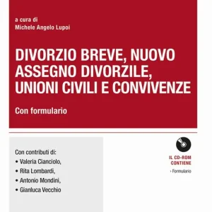 Ultime Pezzi Divorzio breve, nuovo assegno divorzile, unioni civili e convivenze. Con formulario