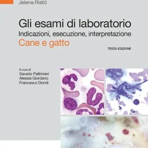 Gli esami di laboratorio. Indicazioni, esecuzione, interpretazione. Cane e gatto Affare