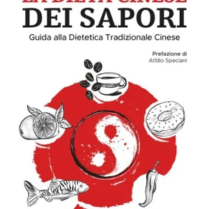 La dieta cinese dei sapori. Guida alla dietetica tradizionale cinese Vendita Finale