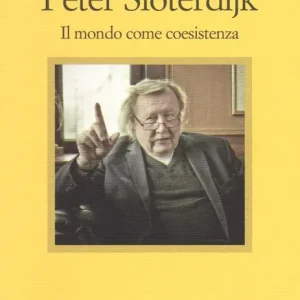 Occasione Introduzione a Peter Sloterdijk. Il mondo come coesistenza