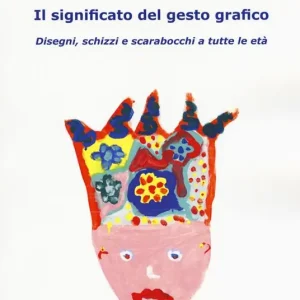 Prezzo Di Fabbrica Il significato del gesto grafico. Disegni, schizzi e scarabocchi a tutte le età