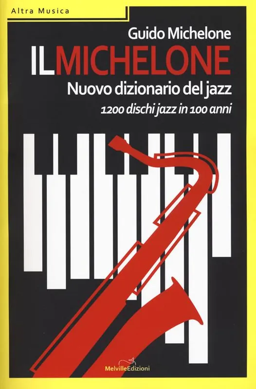 Soddisfatti O Rimborsati Il Michelone. Nuovo dizionario del jazz. 1200 dischi jazz in 100 anni