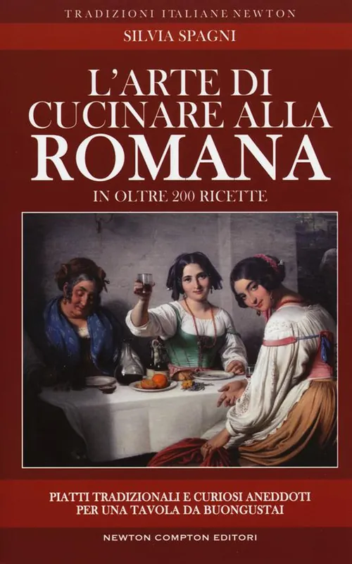 L‘arte di cucinare alla romana in oltre 200 ricette. Piatti tradizionali e curiosi aneddoti per una tavola da buongustai Pagamento Sicuro