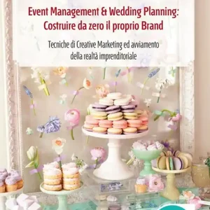 Must-Have Event management & wedding planning costruire da zero il proprio brand