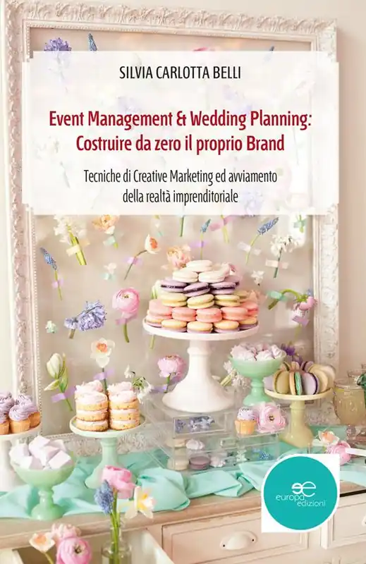 Must-Have Event management & wedding planning costruire da zero il proprio brand