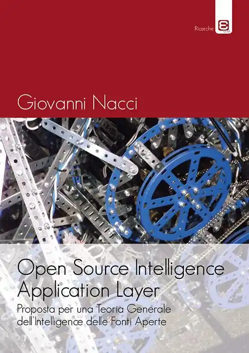 Open source intelligence application layer. Proposta per una teoria generale dell‘intelligence delle fonti aperte Pagamento Sicuro
