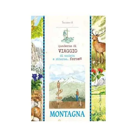 Montagna. Quaderno di viaggio andata e ritorno... forse!!! Compra Online