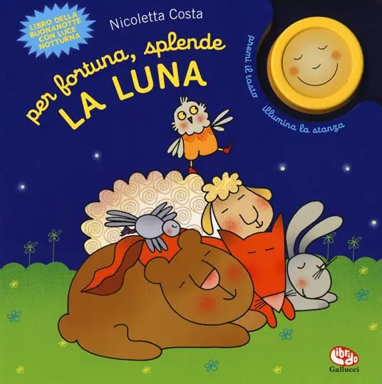 Per fortuna, splende la luna. Ediz. a colori Economico
