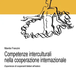 Spedizione Espresso Competente interculturali nella cooperazione internazionale. Esperienze di cooperanti italiani all‘estero