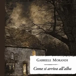Come si arriva all‘alba Compra Adesso