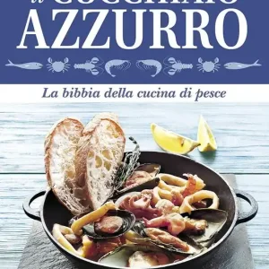 Il cucchiaio azzurro. La bibbia della cucina di pesce Solo Oggi