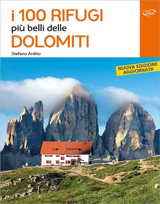 I 100 rifugi più belli delle Dolomiti Offerta Del Giorno