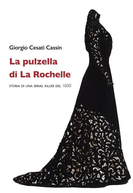 La pulzella di La Rochelle. Storia di una serial killer del 1600 Novità