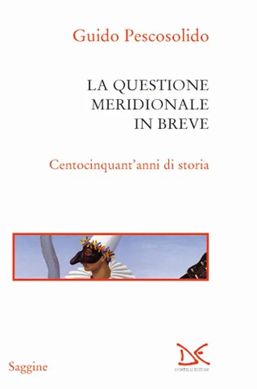 La questione meridionale in breve. Centocinquant‘anni di storia Quantità Limitata