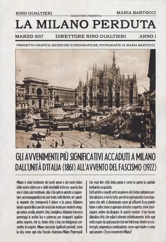 La Milano perduta. Gli avvenimenti più significativi accaduti a Milano dall‘Unità d‘Italia (1861) all‘avvento del fascismo (1922). Ediz. illustrata Occasione Imperdibile