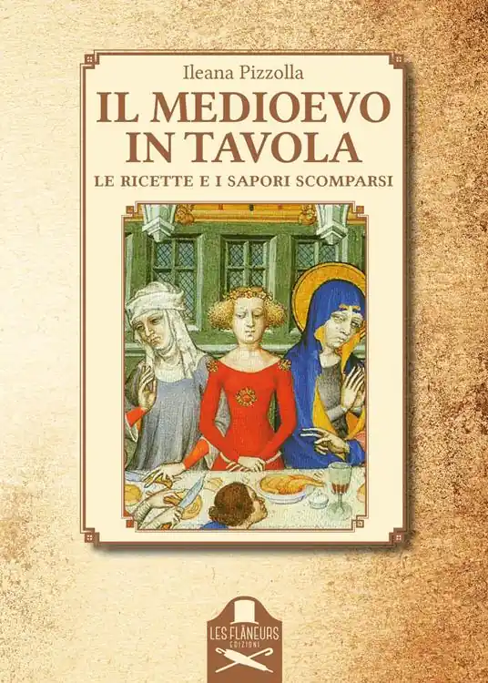 Ultimissimo Modello Il Medioevo in tavola. Le ricette e i sapori scomparsi