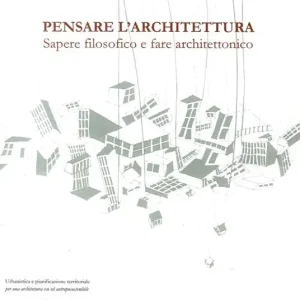 Pensare l‘architettura. Sapere filosofico e fare architettonico Spedizione Espresso