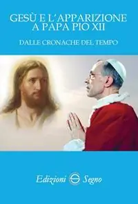 Gesù e l‘apparizione a Pio XII Offerta Speciale