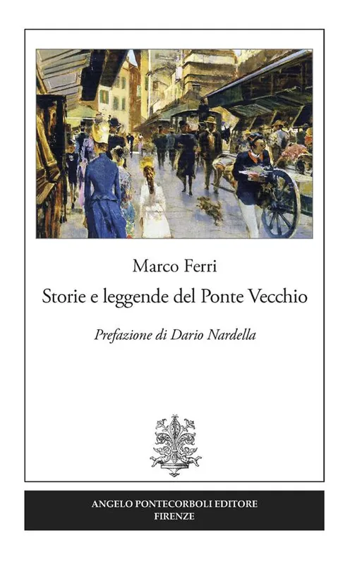 Storie e leggende del Ponte Vecchio Must-Have