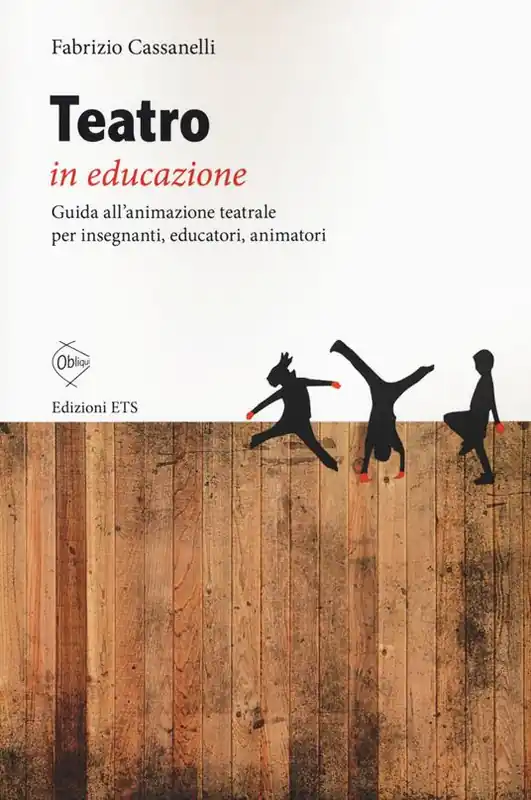 Teatro in educazione. Guida all‘animazione teatrale per insegnanti, educatori, animatori Saldi
