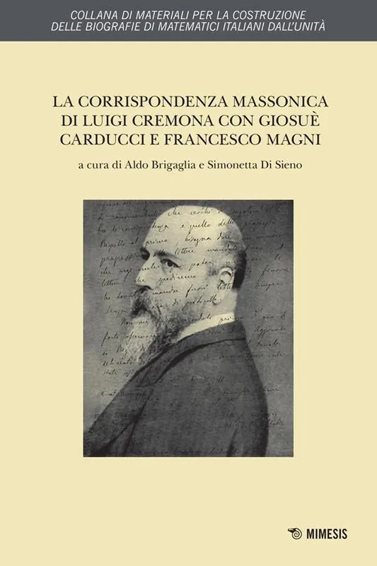 Super Prezzo La corrispondenza massonica di Luigi Cremona con Giosuè Carducci e Francesco Magni