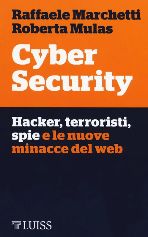 Cyber security. Hacker, terroristi, spie e le nuove minacce del web Prezzo Conveniente