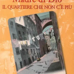 Ultima Occasione Madre di Dio. Il quartiere che non c‘è più